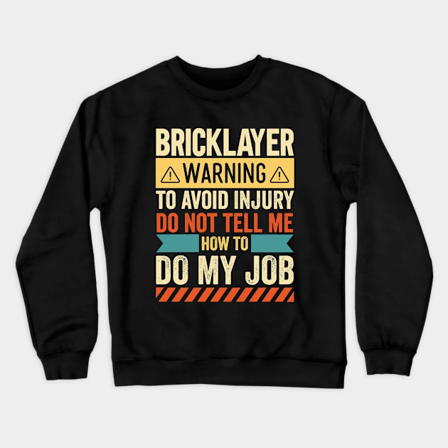 Bricklayer Warning Crewneck Sweatshirt by Stay Weird